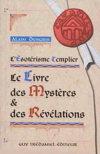 Couverture du livre « Le livre des mysteres et des revelations » de Alain Desgris aux éditions Guy Trédaniel