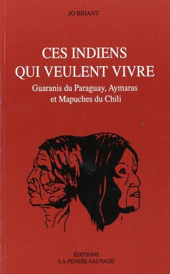 Couverture du livre « Ces indiens qui veulent vivre » de Briant J aux éditions La Pensee Sauvage Editions