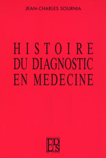 Couverture du livre « Histoire du diagnostic en medecine » de Jean-Charles Sournia aux éditions Editions De Sante