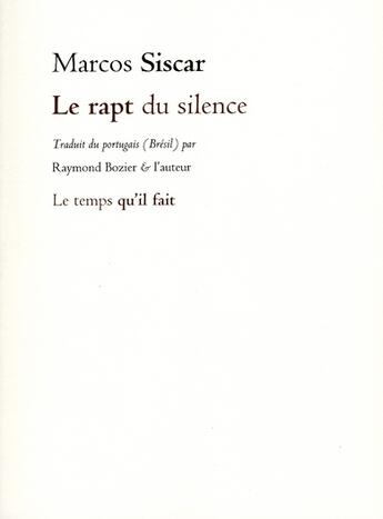 Couverture du livre « Le rapt du silence » de Siscar M aux éditions Le Temps Qu'il Fait