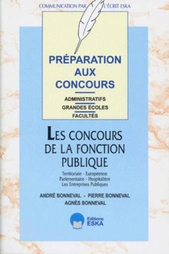 Couverture du livre « Préparation aux concours administratifs les concours de la fonction publique territoriale, européenne, parlementaire, hospitalière, les entreprises publiques : grandes écoles, facultés » de Bonneval aux éditions Eska