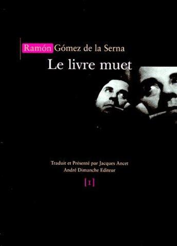 Couverture du livre « Le livre muet » de Ramon Gomez De La Serna aux éditions Andre Dimanche