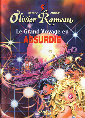 Couverture du livre « Olivier Rameau T.5 ; le grand voyage en Absurdie » de Greg et Dany aux éditions P & T Production - Joker