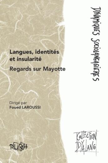 Couverture du livre « Langues, identités et insularité : Regards sur Mayotte » de Foued Laroussi aux éditions Pu De Rouen