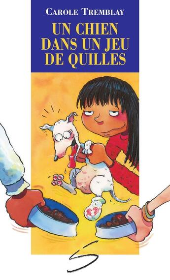 Couverture du livre « Un chien dans un jeu de quilles » de Carole Tremblay aux éditions Soulières éditeur