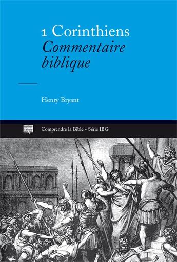 Couverture du livre « 1 Corinthiens - commentaire biblique » de Henry Bryant aux éditions Editions Cle