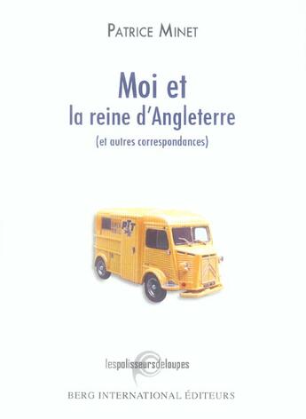 Couverture du livre « Moi Et La Reine D'Angleterre » de Patrice Minet aux éditions Berg International