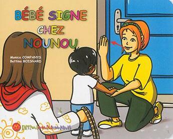 Couverture du livre « Bébé signe chez Nounou » de Monica Companys aux éditions Monica Companys