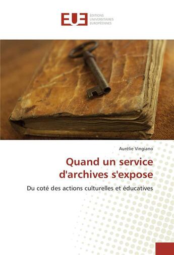 Couverture du livre « Quand un service d'archives s'expose » de Vingiano Aurelie aux éditions Editions Universitaires Europeennes