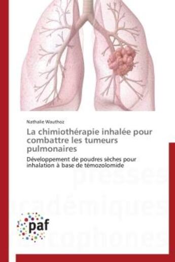 Couverture du livre « La chimiothérapie inhalée pour combattre les tumeurs pulmonaires » de Nathalie Wauthoz aux éditions Presses Academiques Francophones