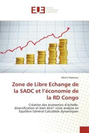 Couverture du livre « Zone de libre échange de la SADC et l'économie de la RD Congo : création des économies d'échelle-diversification et bien être ? 