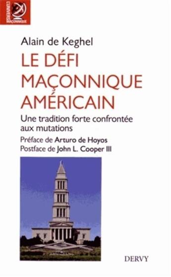 Couverture du livre « Le défi maçonnique américain ; une tradition forte confrontée aux mutations » de Alain De Keghel aux éditions Dervy