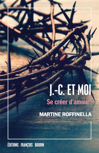 Couverture du livre « J-C et moi ; se créer d'amour » de Martine Roffinella aux éditions Les Peregrines