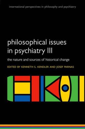 Couverture du livre « Philosophical issues in psychiatry iii: the nature and sources of hist » de Kenneth S Kendler aux éditions Editions Racine