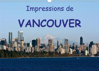 Couverture du livre « Impressions de Vancouver (Calendrier mural 2020 DIN A3 horizontal) ; Une destination de vacances populaire (Calendrier mensuel, 14 Pages ) » de Andreas Schoen aux éditions Calvendo