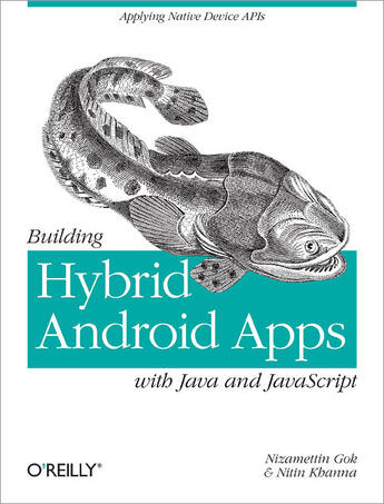 Couverture du livre « Building Hybrid Android Apps with Java and JavaScript » de Nitin Khanna aux éditions O`reilly Media