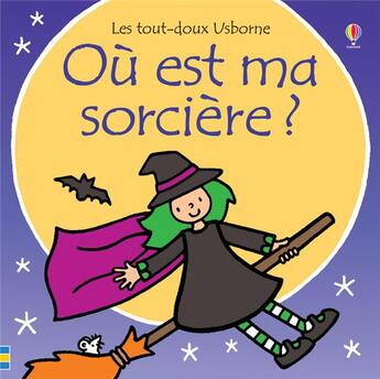 Couverture du livre « Ou est ma sorciere ? - les tout-doux usborne » de Fiona Watt aux éditions Usborne