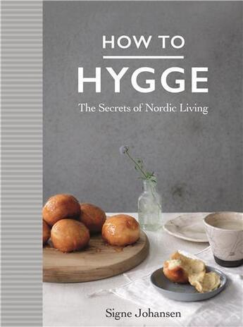 Couverture du livre « How to hygge the secrets of nordic living » de Signe Johansen aux éditions Interart