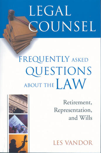 Couverture du livre « Legal Counsel, Book Three: Retirement, Representation, and Wills » de Larry Matysik et Les Vandor aux éditions Ecw Press