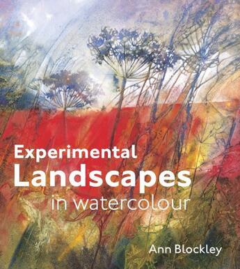 Couverture du livre « Experimental Landscapes in Watercolour » de Blockley Ann aux éditions Pavilion Books Company Limited