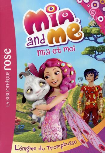 Couverture du livre « Mia et moi t.2 ; l'énigme du Tromptusse » de  aux éditions Hachette Jeunesse