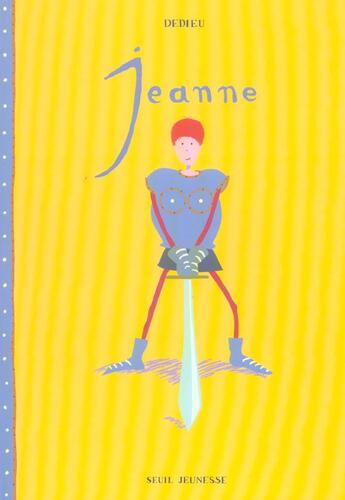 Couverture du livre « Jeanne » de Thierry Dedieu aux éditions Seuil Jeunesse