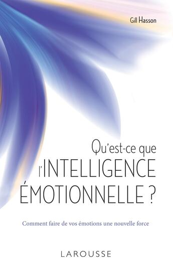 Couverture du livre « Qu'est ce que l'intelligence émotionnelle ? » de Hasson-G aux éditions Larousse