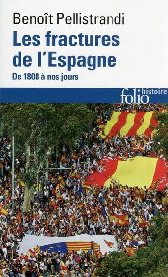 Couverture du livre « Les fractures de l'Espagne : De 1808 à nos jours » de Benoît Pellistrandi aux éditions Folio