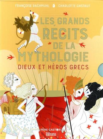 Couverture du livre « Les grands récits de la mythologie ; dieux et héros grecs » de Charlotte Gastaut et Françoise Rachmuhl aux éditions Pere Castor