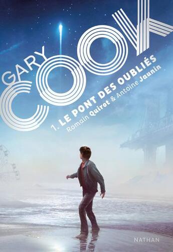 Couverture du livre « Gary Cook Tome 1 : le pont des Oubliés » de Romain Quirot et Antoine Jaunin aux éditions Nathan