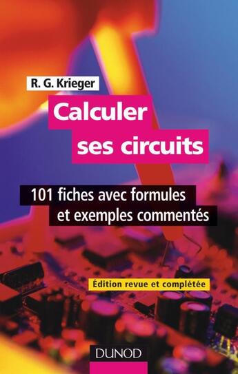 Couverture du livre « Calculer ses circuits (2e édition) » de R.G. Krieger aux éditions Dunod