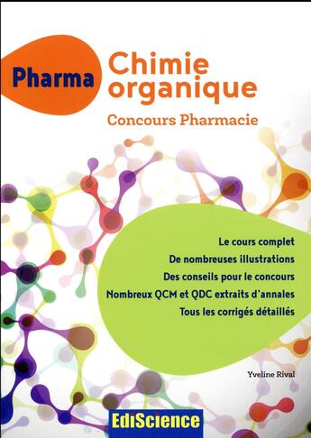 Couverture du livre « Pharma chimie organique ; concours pharmacie ; cours + QCM et QCD corrigés » de Yveline Rival aux éditions Ediscience