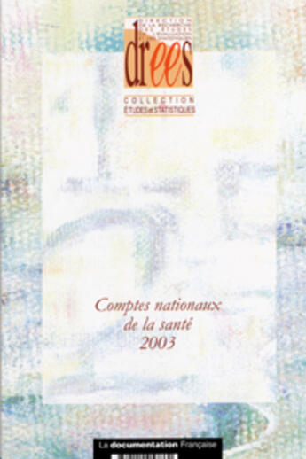 Couverture du livre « Comptes nationaux de la sante 2003 » de  aux éditions Documentation Francaise