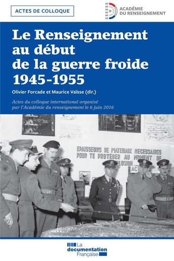 Couverture du livre « Le renseignement au début de la Guerre froide ; actes de colloque » de Académie Du Renseignement aux éditions Documentation Francaise