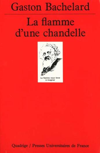 Couverture du livre « Flamme D'Une Chandelle (La) » de Gaston Bachelard aux éditions Puf