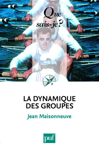 Couverture du livre « La dynamique des groupes (15e édition) » de Jean Maisonneuve aux éditions Que Sais-je ?