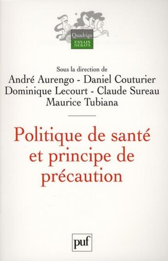 Couverture du livre « Politique de santé et principe de précaution » de Andre Aurengo aux éditions Puf