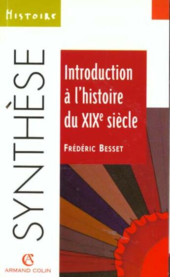 Couverture du livre « Introduction A L'Histoire Du Xixeme Siecle » de Besset aux éditions Armand Colin