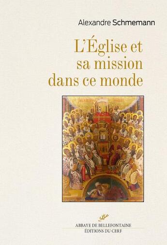 Couverture du livre « L'Eglise et sa mission dans ce monde » de Alexandre Schmemann aux éditions Bellefontaine