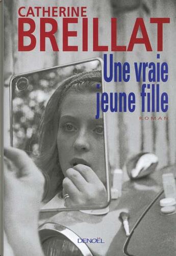 Couverture du livre « Une vraie jeune fille » de Catherine Breillat aux éditions Denoel