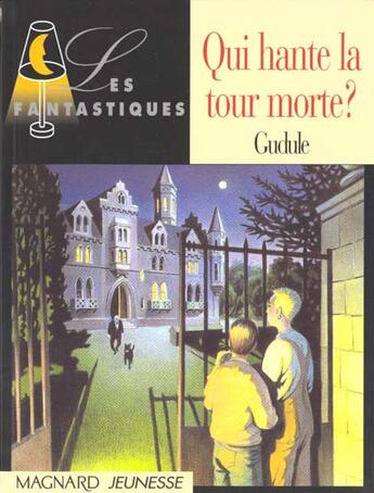 Couverture du livre « Qui Hante La Tour Morte » de Gudule aux éditions Magnard