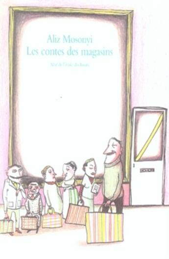 Couverture du livre « Contes des magasins (les) » de Mosonyi Aliz / Crowt aux éditions Ecole Des Loisirs