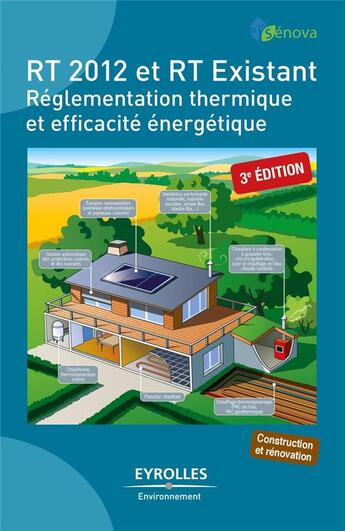 Couverture du livre « RT 2012 et RT existant ; réglementation thermique et efficacité énergétique (3e édition) » de Dimitri Molle et Pierre-Manuel Patry et Senova aux éditions Eyrolles