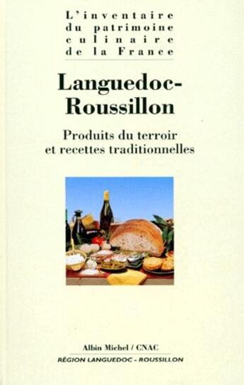 Couverture du livre « Languedoc-Roussillon ; produits du terroir et recettes traditionnelles » de  aux éditions Albin Michel