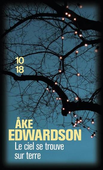 Couverture du livre « Le ciel se trouve sur terre » de Ake Edwardson aux éditions 10/18