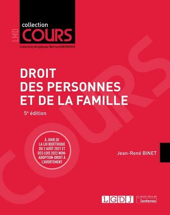 Couverture du livre « Droit des personnes et de la famille : à jour de loi bioéthique du 2 août 2021 et des lois 2022 nom-adoption-droit à l'avortement (5e édition) » de Jean-Rene Binet aux éditions Lgdj