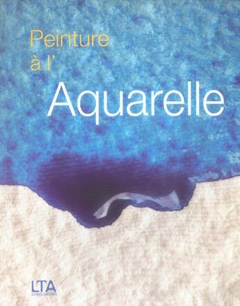 Couverture du livre « Peinture à l'aquarelle » de David Sanmiguel aux éditions Le Temps Apprivoise