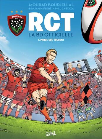Couverture du livre « RCT Tome 1 : parce que Toulon ! » de Mourad Boudjellal et Pascal Nino et Philippe Castaza et Benjamin Ferre aux éditions Soleil