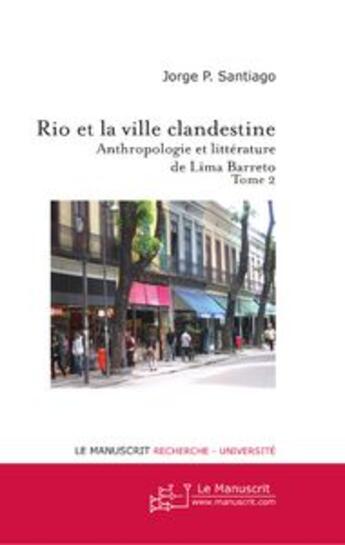 Couverture du livre « Rio et la Ville clandestine Tome 2 » de Jorge P. Santiago aux éditions Le Manuscrit