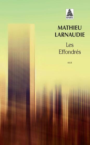 Couverture du livre « Les effondrés » de Larnaudie Mathieu aux éditions Actes Sud